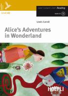 Alice's adventures in wonderland. Con CD-Audio di Lewis Carroll edito da Hoepli
