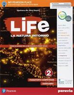 Life. La natura intorno. Per la Scuola media. Con e-book. Con espansione online vol.2 di Gianfranco Bo, Silvia Dequino edito da Paravia