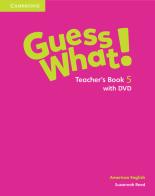 Guess what! American English. Level 5. Teacher's book. Con DVD video di Susannah Reed edito da Cambridge