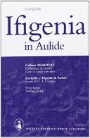 Ifigenia in Aulide di Euripide edito da Dante Alighieri