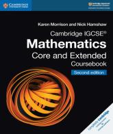 Cambridge IGCSE Mathematics core and extended coursebook. Per le Scuole superiori. Con espansione online di Karen Morrison, Nick Hamshaw edito da Cambridge