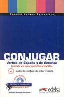 Conjugar verbos de España y de America. Per le Scuole superiori. Con CD Audio edito da Edelsa
