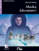 Alaska adventure! Livello A2. Con file audio MP3 scaricabili di Gina D. B. Clemen edito da Black Cat-Cideb