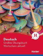 Grosses übungsbuch Deutsch. Wortschatz. Per le Scuole superiori di Marion Techmer, Lili Marlen Brill edito da Hueber