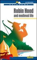 Robin Hood and medieval life. Level B1. Pre-intermediate. Rainbows readers. Con CD Audio. Con espansione online