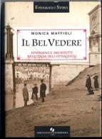 Il Belvedere. Fotografi e architetti nell'Italia dell'Ottocento di Monica Maffioli edito da SEI