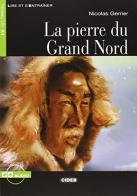 La pierre du grand nord. Con CD Audio di Nicolas Gerrier edito da Black Cat-Cideb