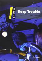 Deep trouble. Dominoes. Livello 1. Con CD-ROM. Con Multi-ROM edito da Oxford University Press