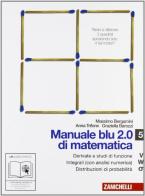 Manuale blu 2.0 di matematica. Vol. V-W-Sigma. Per le Scuole superiori. Con espansione online di Massimo Bergamini, Anna Trifone, Graziella Barozzi edito da Zanichelli