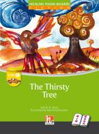 The thirsty tree. Big book. Level C. Young readers di Adrián N. Bravi edito da Helbling