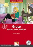 Grace, Romeo, Juliet and Fred. Level A1-A2. Helbling Readers Red Series. Con CD Audio. Con espansione online di Martyn Hobbs edito da Helbling