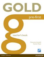 Gold pre-first. Teacher's book. Per le Scuole superiori. Con espansione online edito da Longman Italia