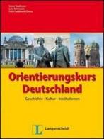 Orientierungskurs Deutschland. Con espansione online. Per le Scuole superiori edito da Langenscheidt