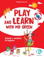 Play and learn with Mr Green. Per la Scuola elementare vol.4