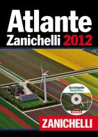 Atlante Zanichelli 2012. Con CD-ROM: Enciclopedia geografica edito da Zanichelli