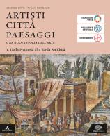 Artisti città paesaggi. Per i Licei e gli Ist. magistrali. Con e-book. Con espansione online vol.1 di Salvatore Settis, Tomaso Montanari edito da Einaudi Scuola