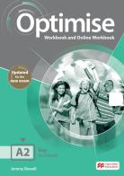 Optimise. A2. Workbook. Without Key. Per le Scuole superiori. Con e-book di Jeremy Bowell edito da Macmillan Education