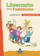 Löwenzahn und Pusteblume. Leselernbuch, Neubearbeitung. Per la Scuola elementare edito da Schroedel Verlag