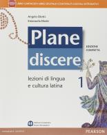 Plane discere. Con Grammatica. Ediz. compatta. Per i Licei. Con e-book. Con espansione online vol.1