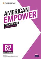 American Empower. Upper Intermediate Level B2. Teacher's Book. Per le Scuole superiori. Con Contenuto digitale per accesso on line edito da Cambridge