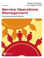 Service operations management. Improving service delivery di Robert Johnston, Grahame Clark edito da Pearson Longman