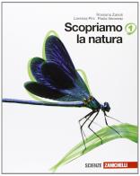 Scopriamo la natura. Per la Scuola media. Con espansione online vol.1 di Rossana Zanoli, Lorenza Pini, Paola Veronesi edito da Zanichelli