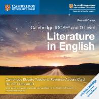 Cambridge IGCSE and O level. Literature in English. Teacher's Resource Access Card. Card con codice di accesso alla piattaforma Elevate di Carey Russell edito da Cambridge