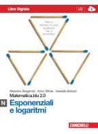 Matematica.blu 2.0. Vol. N.Blu: Esponenziali e logaritmi. Per le Scuole superiori. Con espansione online di Massimo Bergamini, Anna Trifone, Graziella Barozzi edito da Zanichelli