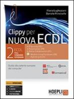 Clippy per nuova ECDL. Full standard extension. Con espansione online vol.2 di Flavia Lughezzani, Daniela Princivalle edito da Hoepli