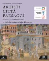 Artisti città paesaggi. Per i Licei e gli Ist. magistrali. Con e-book. Con espansione online vol.2 di Salvatore Settis, Tomaso Montanari edito da Einaudi Scuola