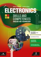 Electronics skills and competences. English for technology. Per le Scuole superiori. Con e-book. Con espansione online. Con CD-Audio. Con CD-ROM