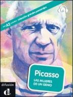 Picasso las mujeres de un genio. Per le Scuole superiori. Con CD Audio