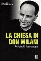 La Chiesa di Don Milani. Profeta del rinnovamento di Filippo D'Elia, Andrea Zambianchi edito da EMI