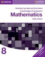 Cambridge Checkpoint Mathematics. Skills Builder Stage 8 di Byrd Greg, Byrd Lynn, Chris Pearce edito da Cambridge