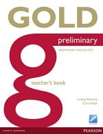 Gold preliminary. Teacher's book. Per le Scuole superiori. Con espansione online edito da Longman Italia
