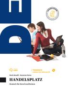 Handelsplatz. Per le Scuole superiori. Con CD Audio formato MP3. Con e-book. Con espansione online di Paola Bonelli, Rosanna Pavan edito da Loescher