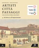 Artisti città paesaggi. Per i Licei e gli Ist. magistrali. Con e-book. Con espansione online vol.4 di Salvatore Settis, Tomaso Montanari edito da Einaudi Scuola