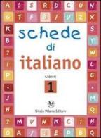 Schede di italiano. Per la Scuola elementare vol.1 di M. Adelia Sarchi edito da Milano