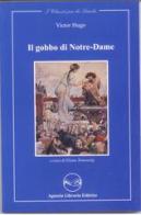 Il gobbo di Notre-Dame di Victor Hugo edito da Agenzia Libraria Editrice