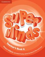 Super minds. Level 4. Teacher's book. Per la Scuola elementare di Herbert Puchta, Günter Gerngross, Peter Lewis-Jones edito da Cambridge