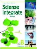 Scienze integrate. Vol. B: Biologia. Con espansione online. Per le Scuole superiori di Anna Negro, Franca Cozzutto, Fatima Caberletti edito da Trevisini