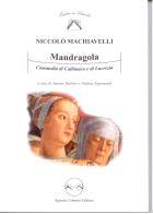 La Mandragola di Niccolo' Machiavelli, Antonio Barbieri, Stefano Sigismondi edito da Agenzia Libraria Editrice