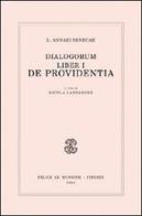 Dialogorum liber I. De providentia di L. Anneo Seneca edito da Mondadori Education