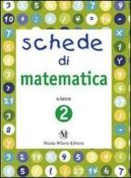 Schede di matematica. Per la Scuola elementare vol.1 di Silvia Tanferri edito da Milano