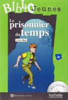 Le prisonnier du temps. Con CD Audio edito da Hachette (RCS)
