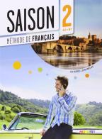 Saison. Méthode de français. Niveaux A2-B1. Livre de l'élève e DVD. Per le Scuole superiori. Con CD Audio. Con e-book. Con espansione online vol.2 edito da Didier