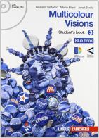 Multicolour visions. Student's book. Con espansione online. Con 2 CD Audio. Per la Scuola media vol.3 di Giuliano Iantorno, Mario Papa, Janet Shelly edito da Zanichelli