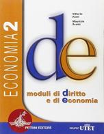 D/E. Moduli di diritto e di economia. Economia. Per le Scuole superiori vol.2 di Maurizio Scotti, Vittorio Ferri edito da Petrini