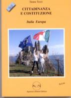 Cittadinanza e Costituzione. Italia Europa. Per le Scuole superiori di Ileana Tozzi edito da Agenzia Libraria Editrice