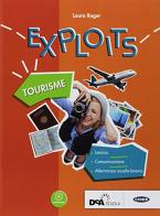 Exploits. Tourisme. Per le Scuole superiori di Régine Boutégège, A. Bello, C. Poirey edito da Black Cat-Cideb
